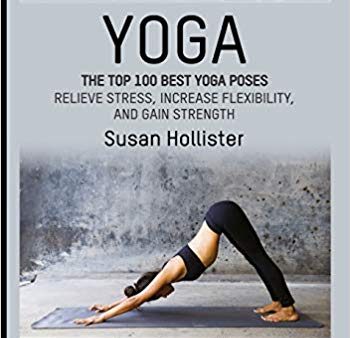 Yoga: The Top 100 Best Yoga Poses: Relieve Stress Supply